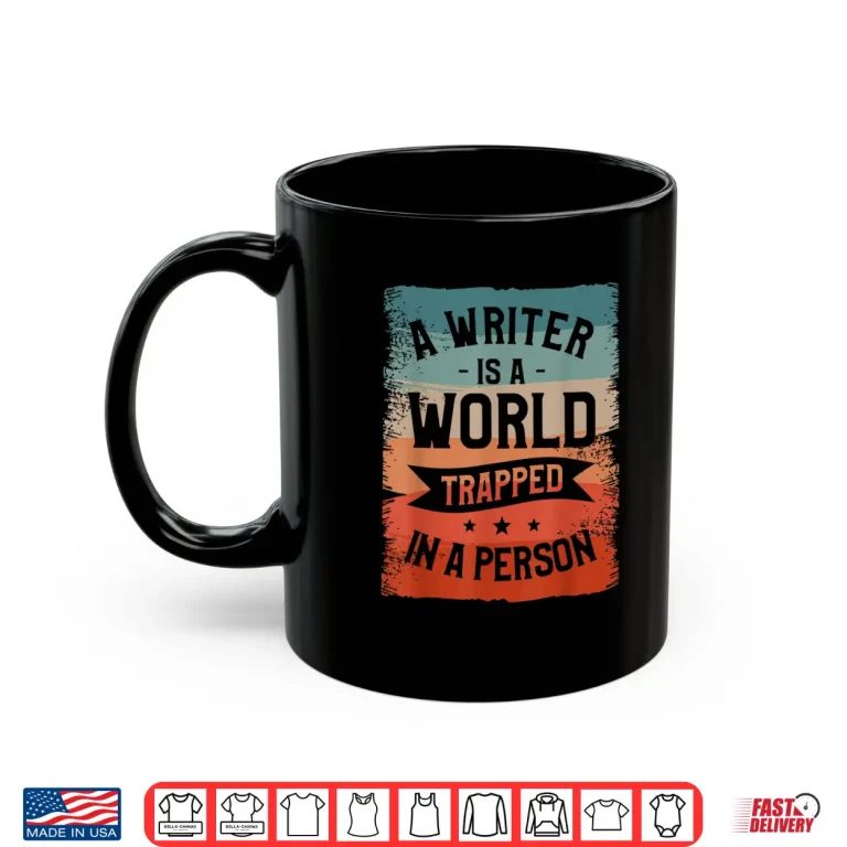 Mug A Writer IS A World Trapped In A Person Book Writing Shirt