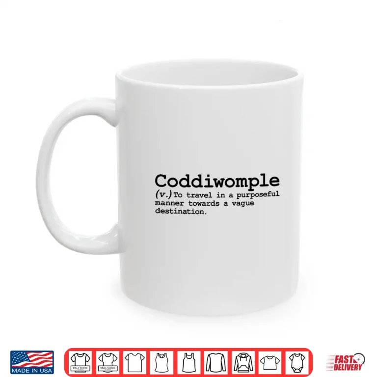 Mug Coddiwomple Funny English Slang Poet Travel Definition Word Shirt
