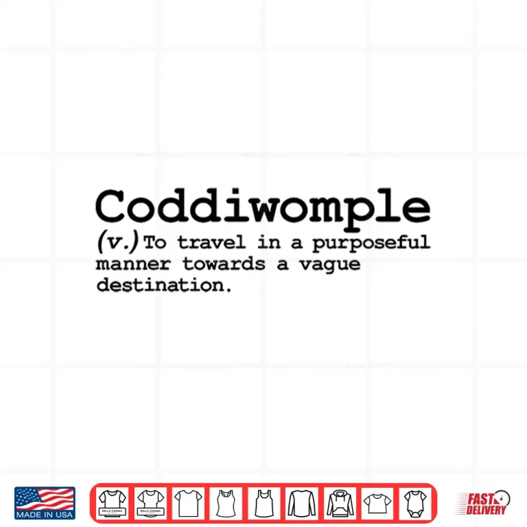 Design Coddiwomple Funny English Slang Poet Travel Definition Word Shirt