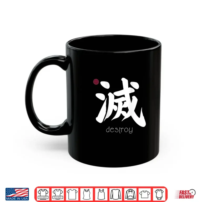 Mug Destroy Kanji in Japanese Letter Japan Symbol Back Print Shirt