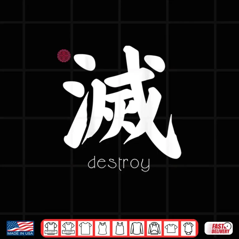 Design Destroy Kanji in Japanese Letter Japan Symbol Back Print Shirt