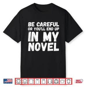 Funny Writer Novelist Journalist Author Book Writing Lovers Shirt