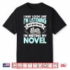 I May Look Like I’M Listening But In My Head I’M Writing Shirt