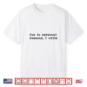 I Write Writers Journalist Author Book Funny Shirt