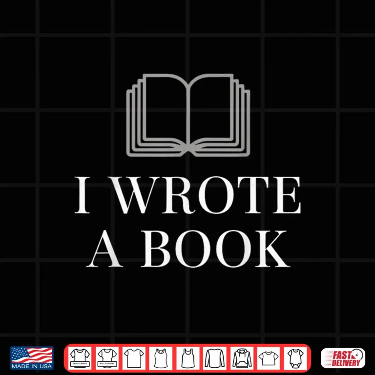 Design I Wrote a Book Shirt Perfect for Writing Enthusiasts Shirt