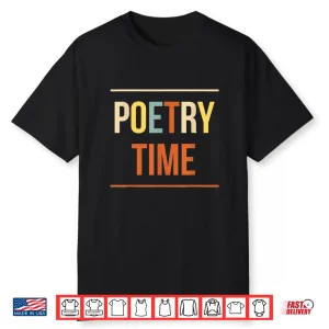 Poetry Time Poet Poem Shirt