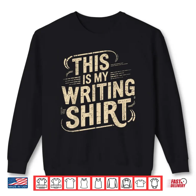 Sweatshirt This is My Writing Tee for Authors Poets Literature Writer Shirt