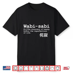 Wabi Sabi Japanese Learn Language Poet Word Phrase Writing Shirt