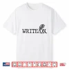 Write On Writing Writer Author Job Shirt