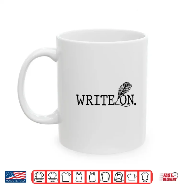 Mug Write On Writing Writer Author Job Shirt