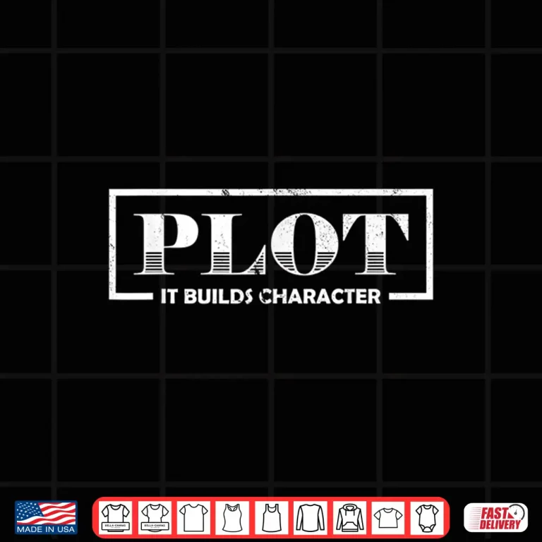Design Writers Plot It Builds Character Author Writing Pun Gift Shirt