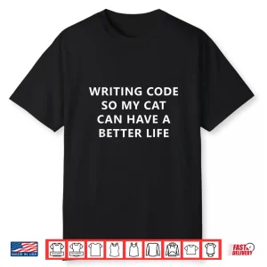 Coding For My Cat Programmer Writing Code Funny Graphic Shirt