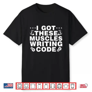 Computer Science I Got These Muscles Writing Code Professional Shirt