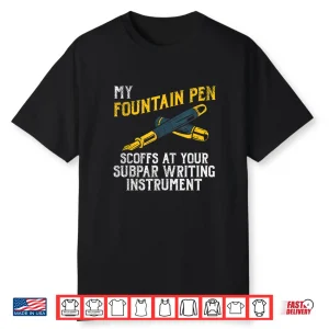 Fountain Pen Writing Teacher Writers Handwriting Collector Shirt