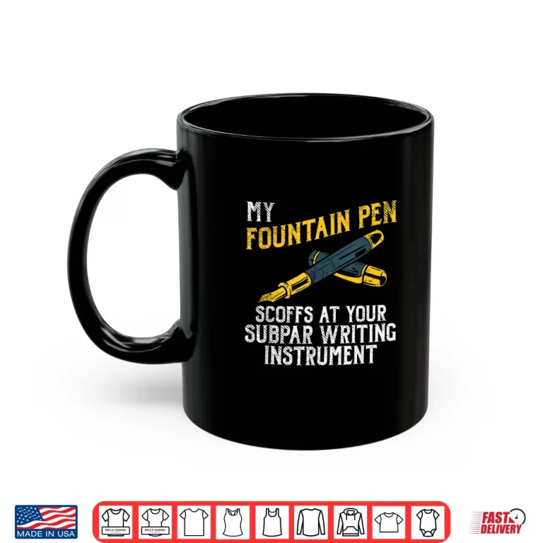Mug Fountain Pen Writing Teacher Writers Handwriting Collector Shirt