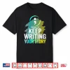 Professional Minimalist Choose To Keep Writing Your Story Modern Shirt