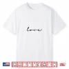 Professional Minimalist Love Cursive Writing Modern Graphic Shirt