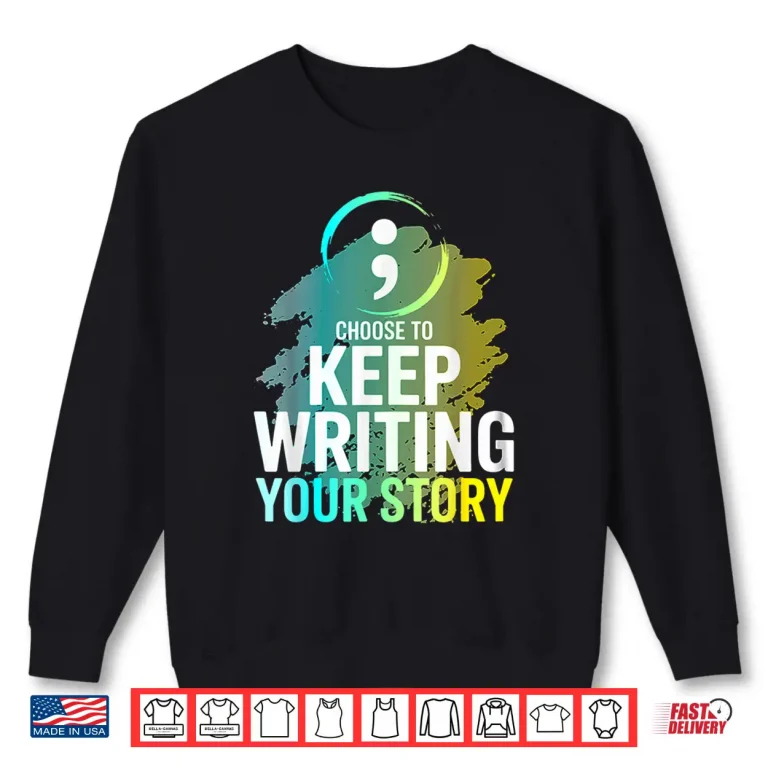 Sweatshirt Professional Minimalist Choose To Keep Writing Your Story Modern Shirt