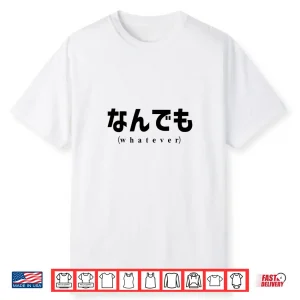 Professional Minimalist Whatever Japanese Kanji Writing Text Shirt