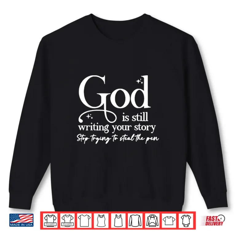 Sweatshirt Trust The Christian Process God Is Still Writing Your Story Shirt