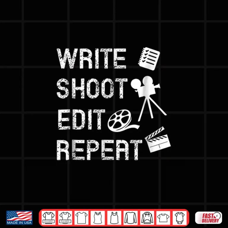 Design Write Shoot Edit Repeat Funny Filmmaker Gift Professional Shirt
