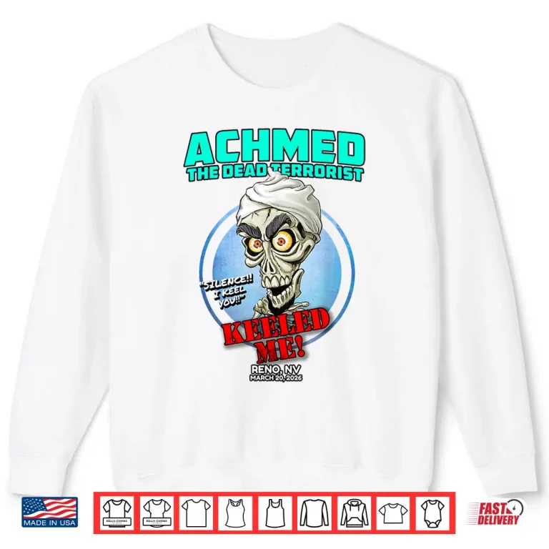 Sweatshirt Achmed The Dead Terrorist Reno NV 2026 Shirt