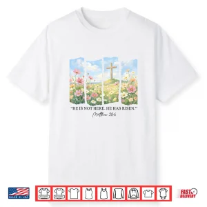 He Is Risen Christian Wildflower Happy Easter Women Girls Shirt