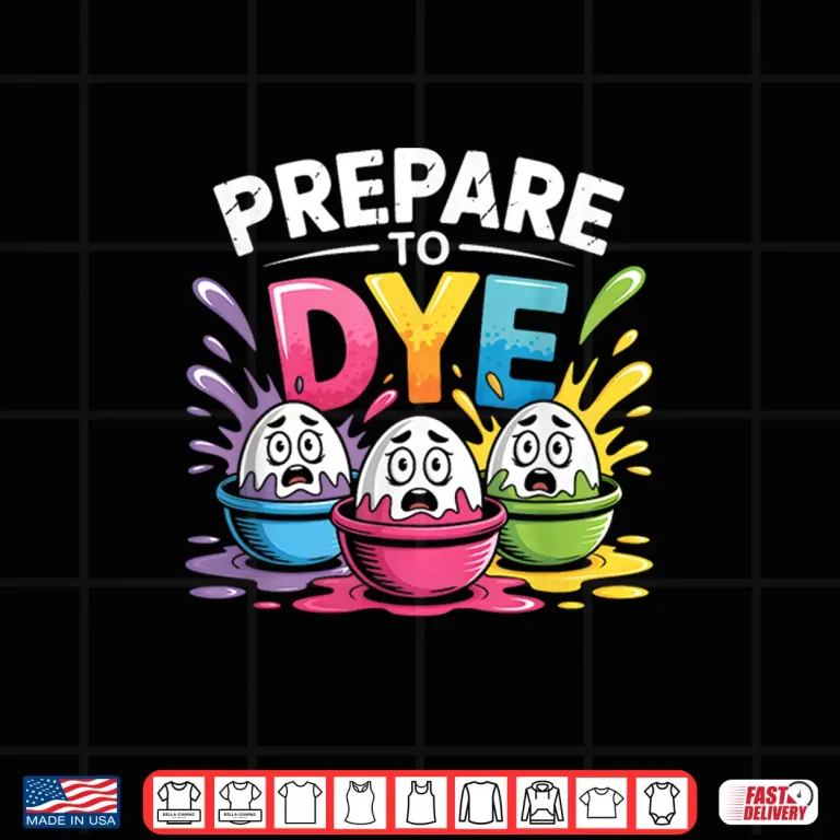 Design Prepare to Dye Funny Easter for Men Women Retro Mens Easter Shirt