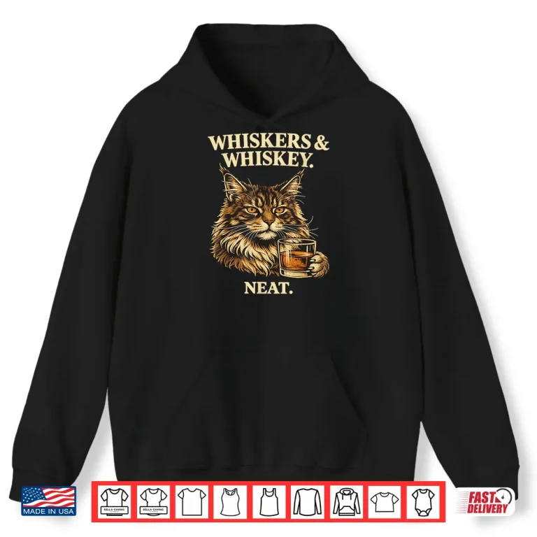 Hoodie Whiskers and Whiskey Neat Funny Cat Lover Bourbon Drinker Shirt