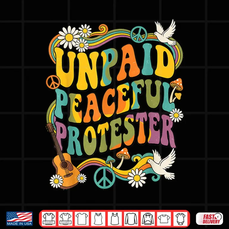 Design Unpaid Peaceful Protester Shirt