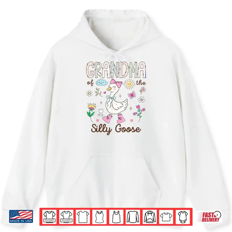 Hoodie Grandma of The Silly Goose 1st Birthday Girl Matching Shirt