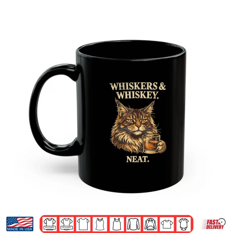 Mug Funny Whiskers and Whiskey Neat Cat Lover Bourbon Drinker Shirt