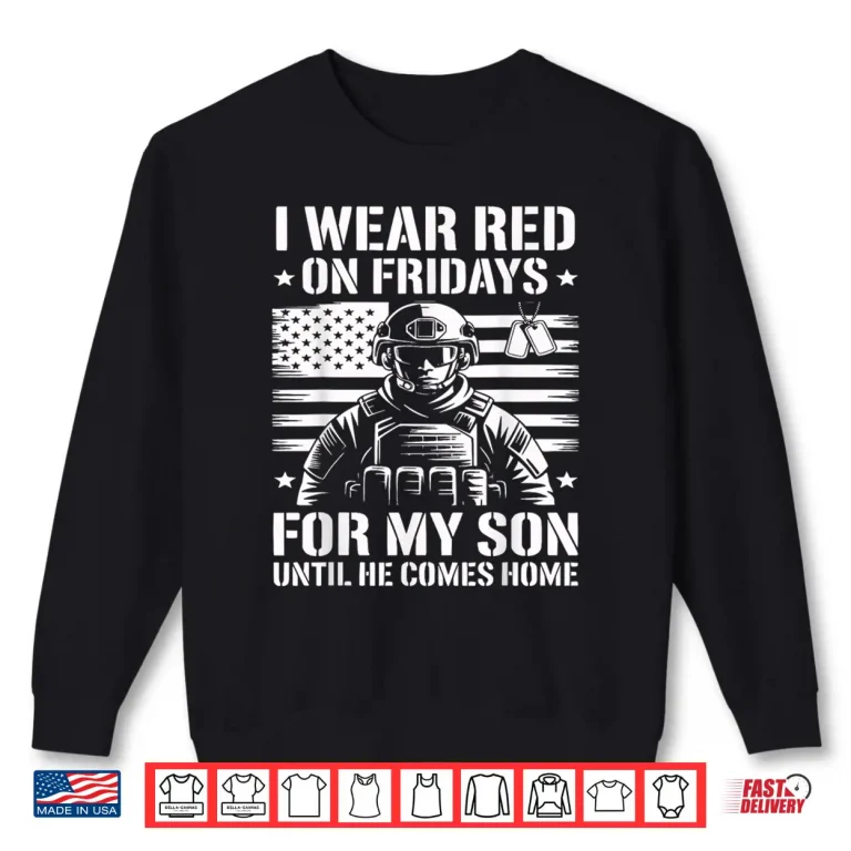 Sweatshirt I Wear Red On Fridays for My Son American Flag Military Shirt