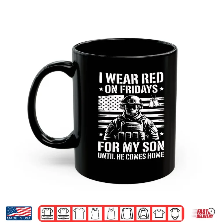 Mug I Wear Red On Fridays for My Son American Flag Military Shirt