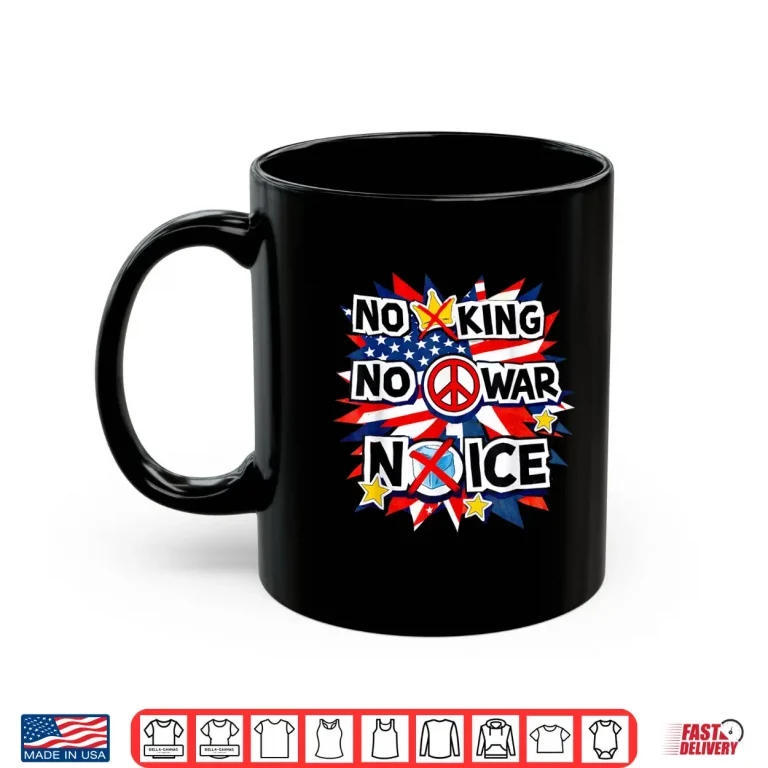 Mug No King No War No ICE Patriotic Poster Shirt Mens Womens Shirt