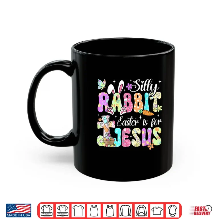 Mug Silly Rabbit Easter is for Jesus Christian Religious Easter Shirt