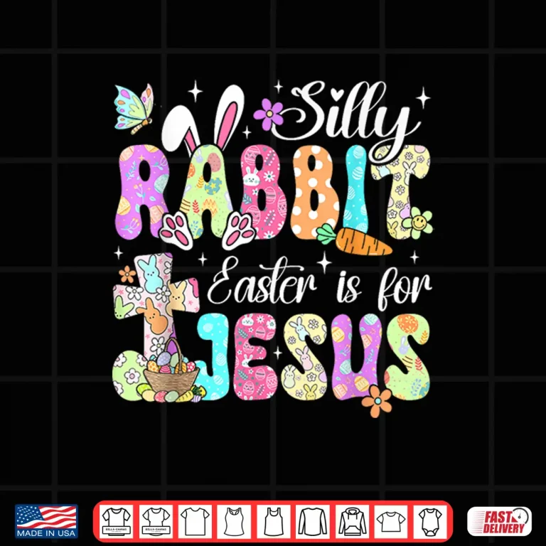Design Silly Rabbit Easter is for Jesus Christian Religious Easter Shirt