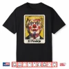 Trump El Pendejo Funny Political Clown Satire Shirt
