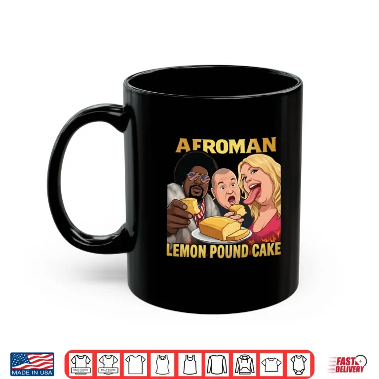Mug Afroman Lemon Pound Cake Funny Shirt