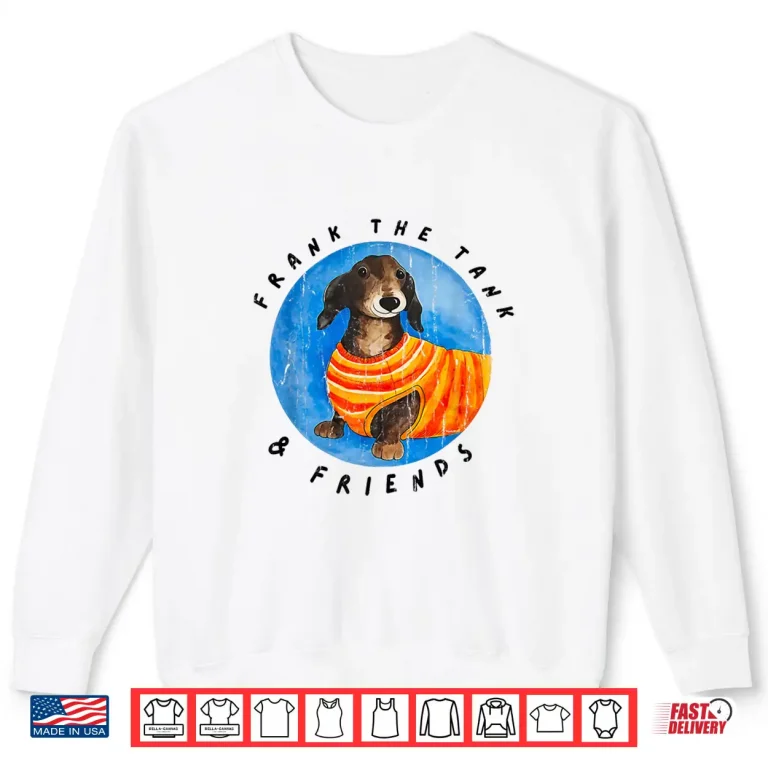 Sweatshirt Frank The Tank and Friends Shirt