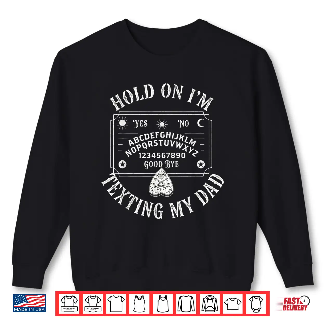 Hold On I’M Texting My Dad Ouija Board Funny Shirt Hold On I’M Texting My Dad Ouija Board Funny Shirt