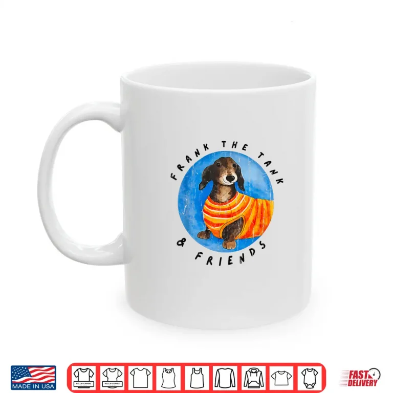 Mug Frank The Tank and Friends Shirt