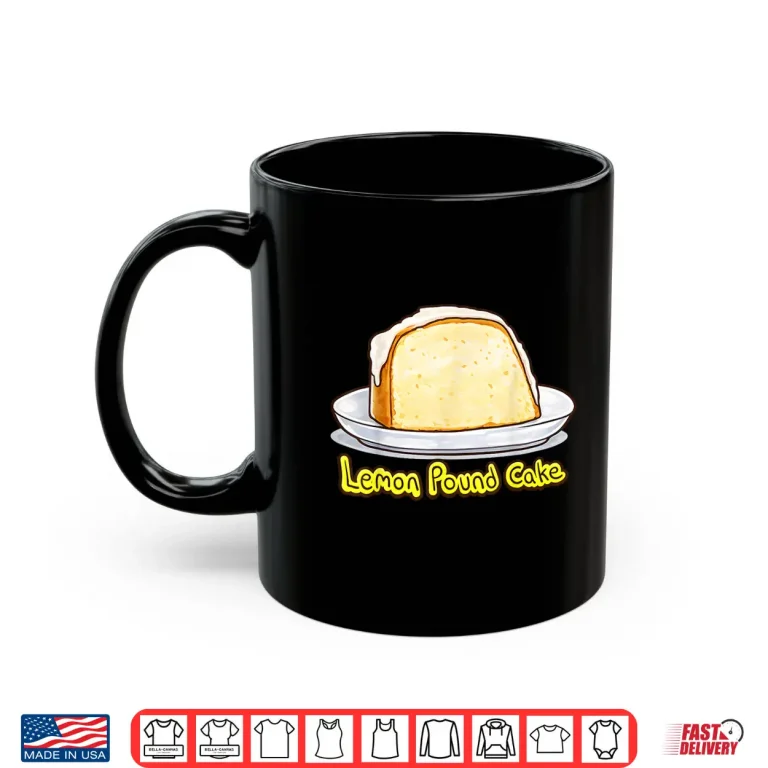 Mug Lemon Pound Cake Shirt Shirt