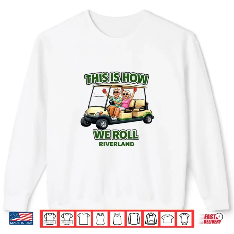 Sweatshirt This is How We Roll Riverland Shirt