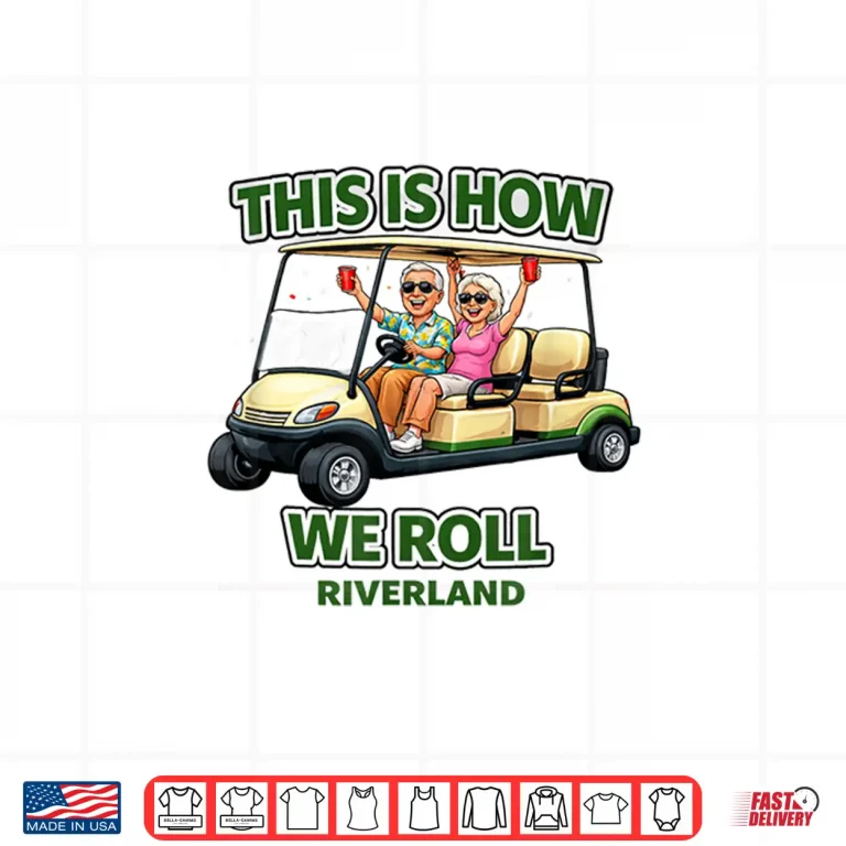 Design This is How We Roll Riverland Shirt