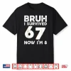 Bruh 6 7 Birthday Boy Six Seven 8Th Birthday Shirt