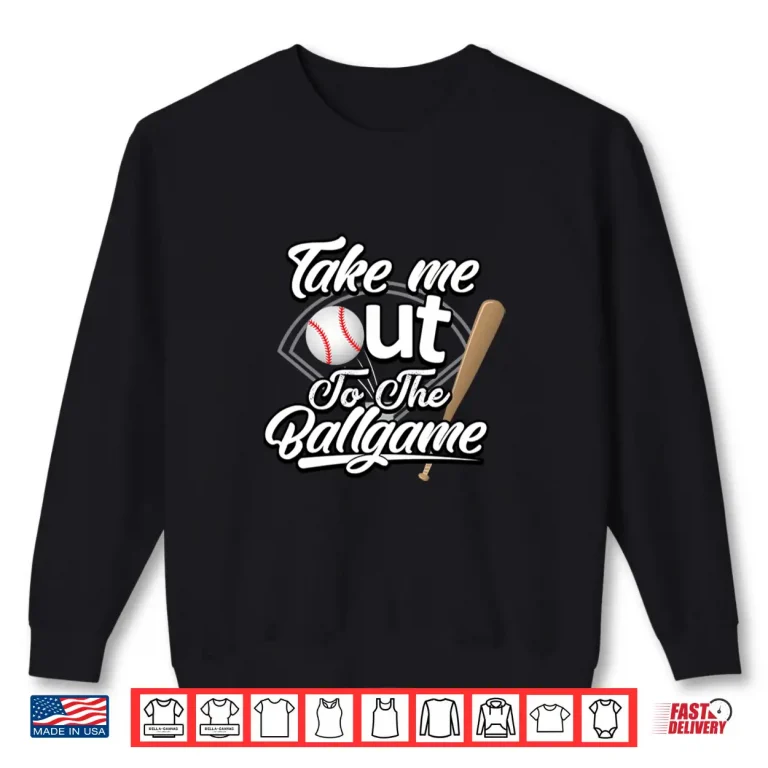 Sweatshirt Take Me Out to the Ball Game Shirt. Family sizes Shirt