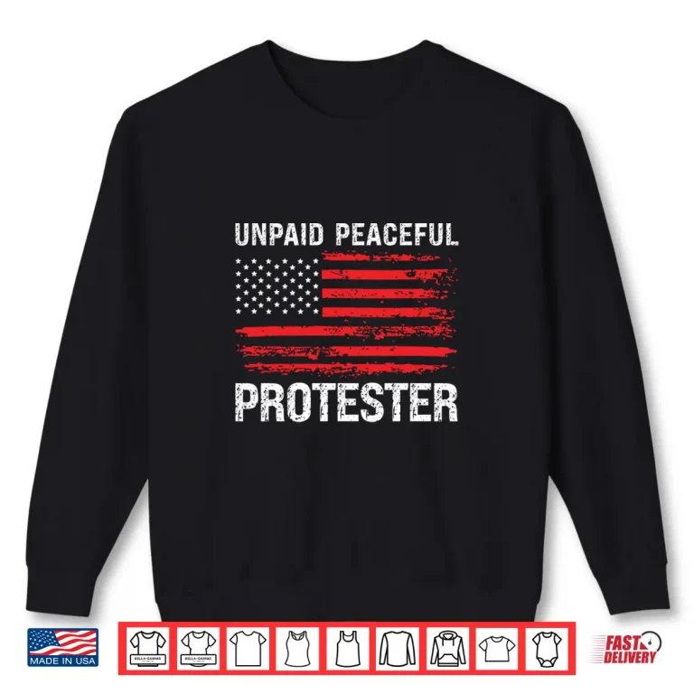 Sweatshirt Unpaid Peaceful Protester Vintage American Flag USA Shirt
