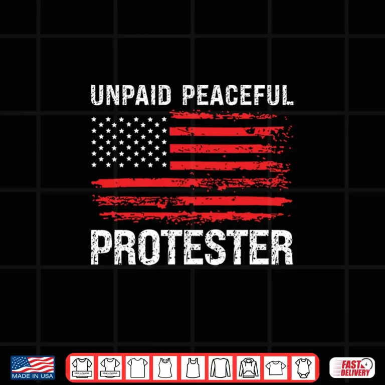 Design Unpaid Peaceful Protester Vintage American Flag USA Shirt