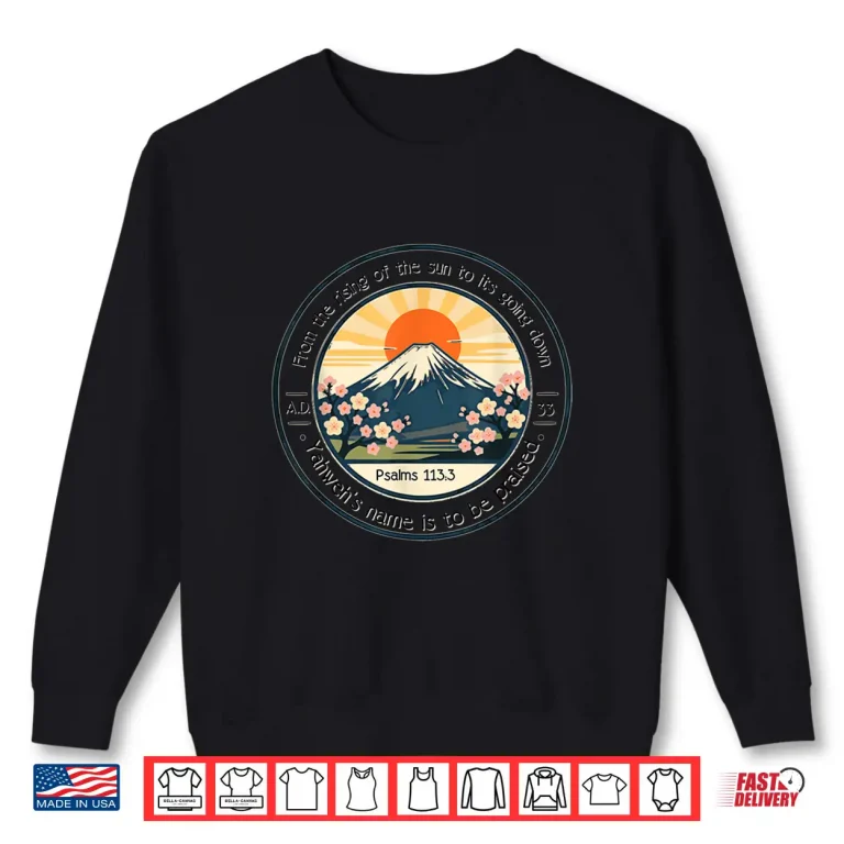 Sweatshirt From Sunrise to Sunset Praise His Name Shirt